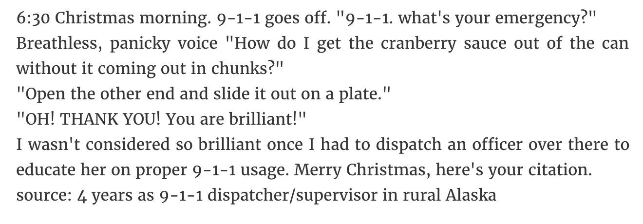 null hypothesis symbol - Christmas morning. 911 goes off."911. what's your emergency?" Breathless, panicky voice "How do I get the cranberry sauce out of the can without it coming out in chunks?" "Open the other end and slide it out on a plate." "Oh! Than