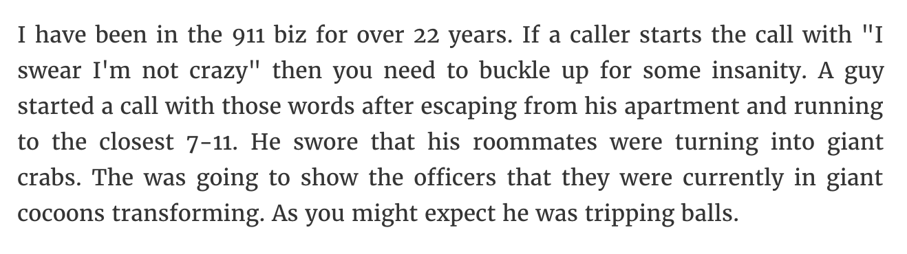 characteristics of programming language - I have been in the 911 biz for over 22 years. If a caller starts the call with "I swear I'm not crazy" then you need to buckle up for some insanity. A guy started a call with those words after escaping from his ap