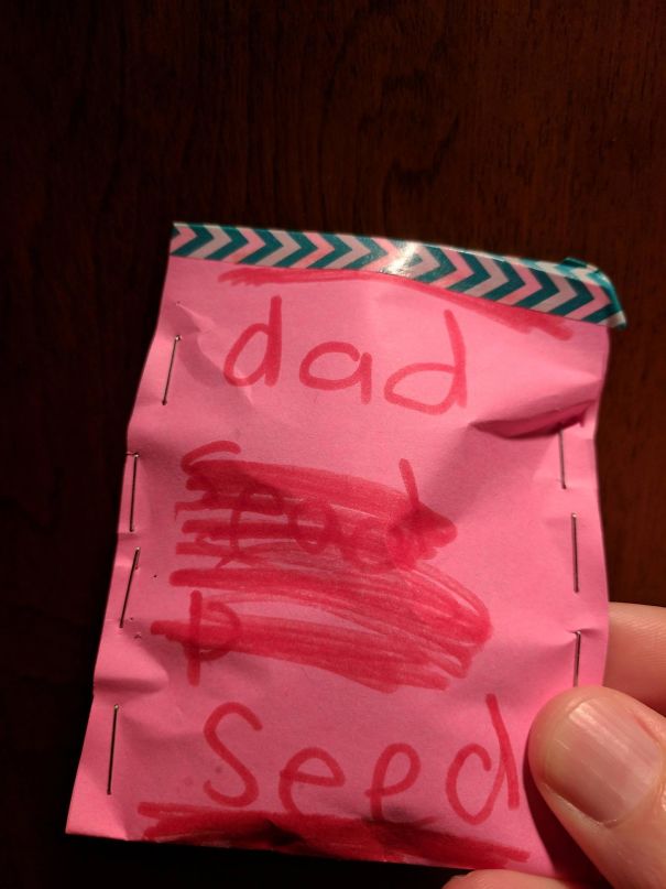 "My Daughter Couldn't Wait To Give Me The Gift She Made. It's "Dad Seed", A Packet With A Raisins And Sunflower Seeds Mix I Often Eat. Maybe The Hardest Ever To Not Laugh At An Inappropriate Time."