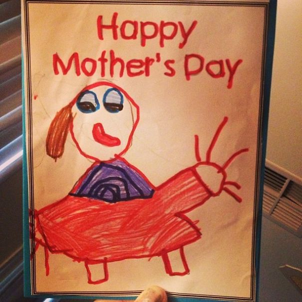 "My Daughter Drew This Mother's Day Card For Me."