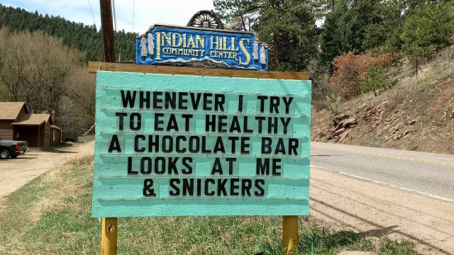 bad luck indian hills community center puns - Indian Hillsis Whenever I Try To Eat Healthy A Chocolate Bar Looks At Me & Snickers