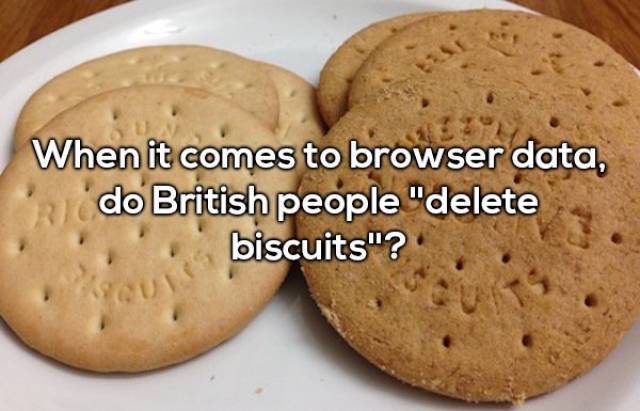 digestive vs rich tea - When it comes to browser data, 21 do British people "delete biscuits"?