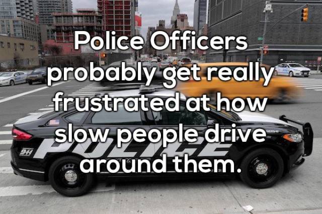 luxury vehicle - Police Officers probably get really frustrated at how slow people drive around them.