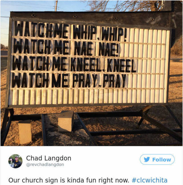 furniture - Watchme Whip, Whip! Watch Me Nae Nae! Watch Me Kneeli Kneel Watch Me Pray Pray Chad Langdon Our church sign is kinda fun right now.