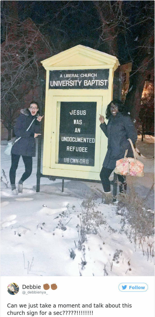 snow - A Liberal Church University Baptist Jesus Was An Undocumented Refugee UbcmnOrg Debbie Can we just take a moment and talk about this church sign for a sec?????!!!!!!!!