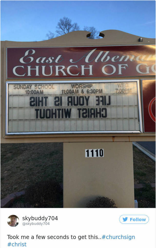 creative church signs - Odavcuci GeNCE Church Of G Sunday School Am Worship Am & Pm Wes Pm 2lHT 2I Auoy 371 Tuohtiw Tziaho 1110 skybuddy 704 704 Took me a few seconds to get this.