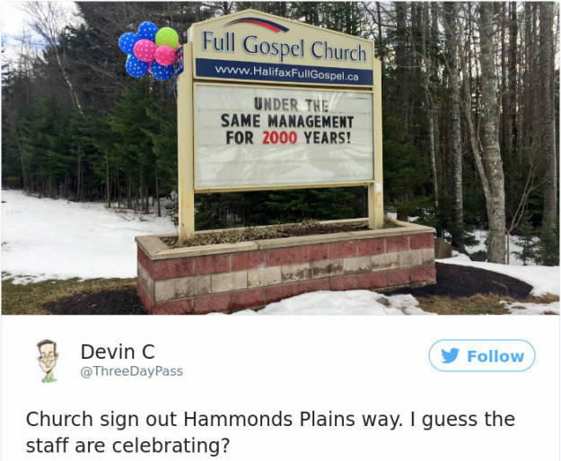 snow - Full Gospel e Full Gospel Church Under The Same Management For 2000 Years! Devin DayPass Church sign out Hammonds Plains way. I guess the staff are celebrating?