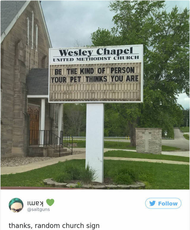 Humour - Wesley Chapel United Methodist Church Be The Kind Of Person Your Pet I Thinks You Are Tidak Terte Tex y thanks, random church sign