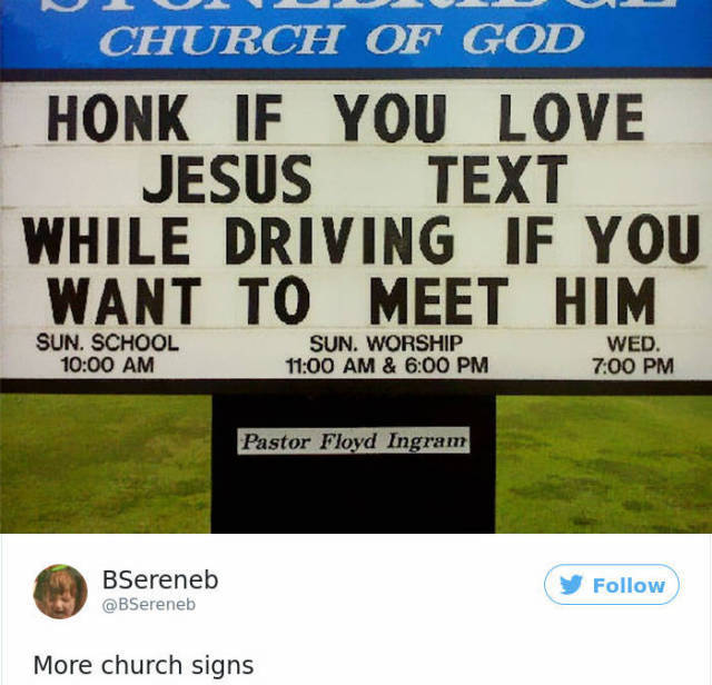 grass - Church Of God Honk If You Love Jesus Text While Driving If You Want To Meet Him Sun. School Sun. Worship & Wed. Pastor Floyd Ingram BSereneb BSereneb More church signs