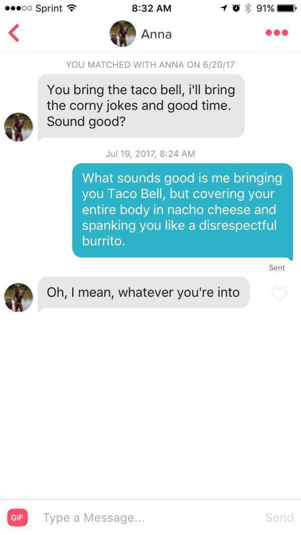 tinder - tinder how much does a polar bear weigh - .00 Sprint 10 91% Anna You Matched With Anna On 62017 You bring the taco bell, i'll bring the corny jokes and good time. Sound good? , What sounds good is me bringing you Taco Bell, but covering your enti