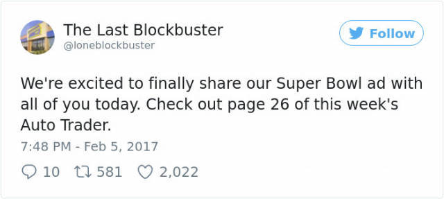 twitter funny tweets - The Last Blockbuster We're excited to finally our Super Bowl ad with all of you today. Check out page 26 of this week's Auto Trader 9 10 12 581 2,022
