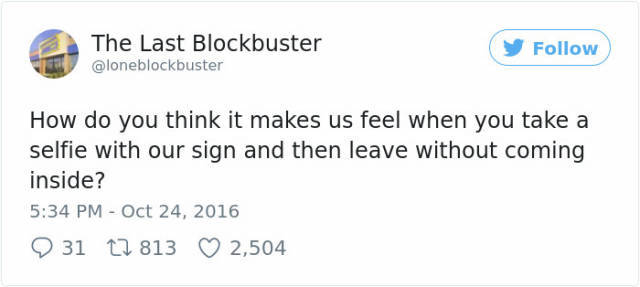 brexit tweets - The Last Blockbuster y How do you think it makes us feel when you take a selfie with our sign and then leave without coming inside? 9 31 12 813 2,504