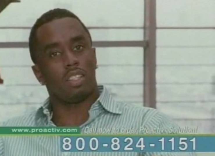 P. Diddy preaching how Proactiv kept his skin "sexy"
