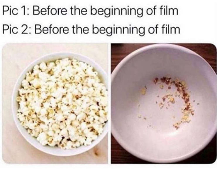 popcorn cinema meme - Pic 1 Before the beginning of film Pic 2 Before the beginning of film