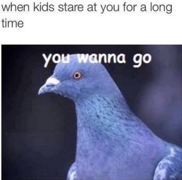 kid stares at you meme - when kids stare at you for a long time you wanna go