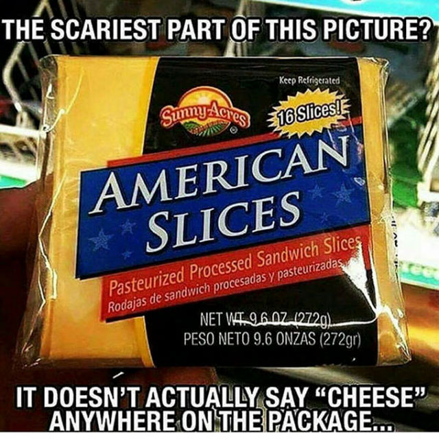 snack - The Scariest Part Of This Picture? Keep Refrigerated SimnyAcres 16 Slices! American Slices Pasteurized Processed Sandwich Slices Rodajas de sandwich procesadas y pasteurizadas, Net Wt 96.07. 12729 Peso Neto 9.6 Onzas 272gr It Doesn'T Actually Say 