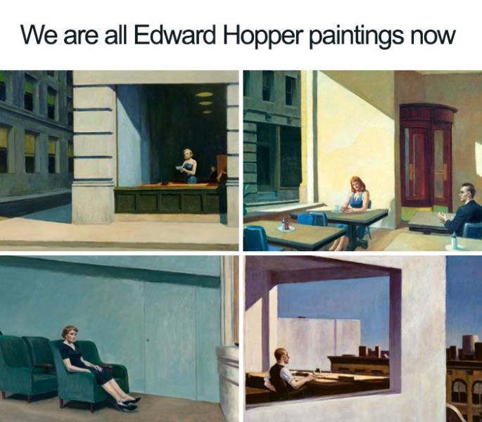 We are all Edward Hopper paintings now