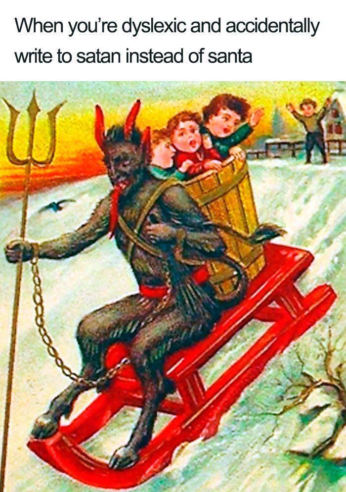 santa satan meme - When you're dyslexic and accidentally write to satan instead of santa