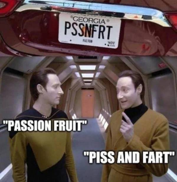 pics for dirty mind - data and lore meme - Georgia Pssnert Fulton Noy "Passion Fruit" "Piss And Fart"