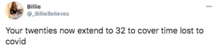 angle - Billie Believes Your twenties now extend to 32 to cover time lost to covid