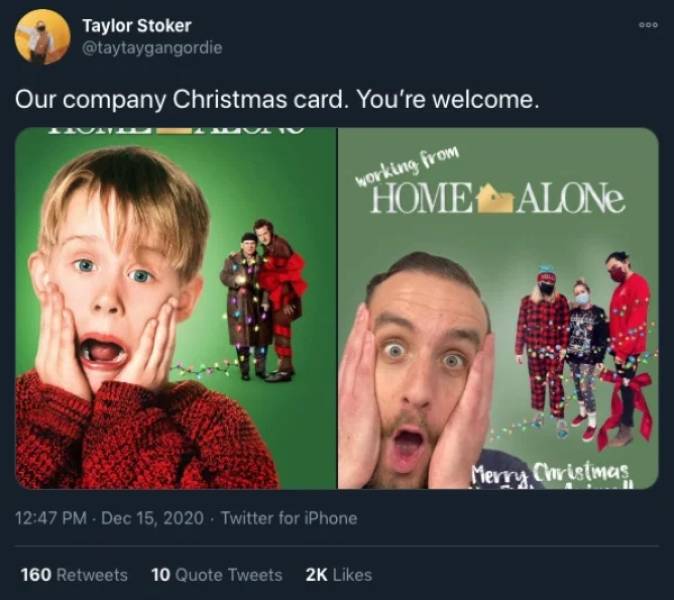elf vs home alone - Odo Taylor Stoker Our company Christmas card. You're welcome. working from Home Alone Merry Christmas Twitter for iPhone 160 10 Quote Tweets 2K