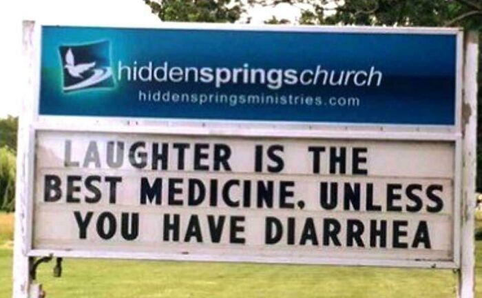 sign - hiddenspringschurch hiddenspringsministries.com Laughter Is The Best Medicine, Unless You Have Diarrhea