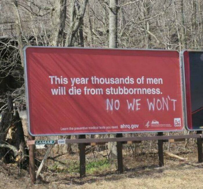 no we won t billboard - This year thousands of men will die from stubbornness. No We Won'T Ad Learn the preventive medical tests you need ahra.gov Lamar