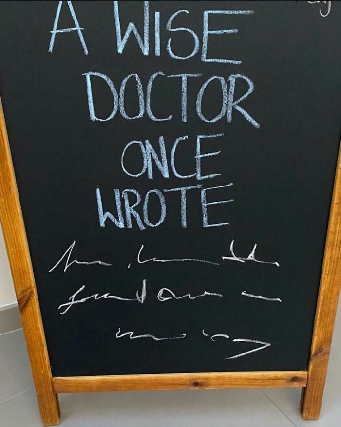 funny signs - A Wise Doctor Once Wrote Auchan the funda