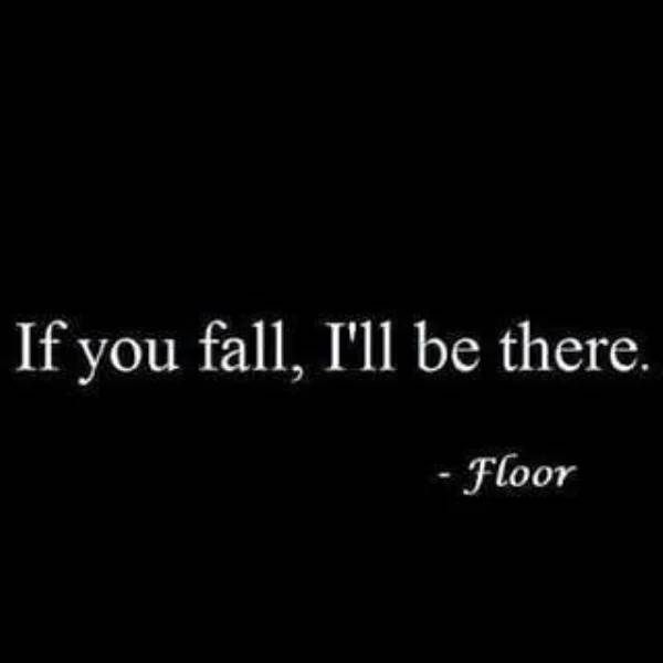 fall i ll be there - If you fall, I'll be there. Floor