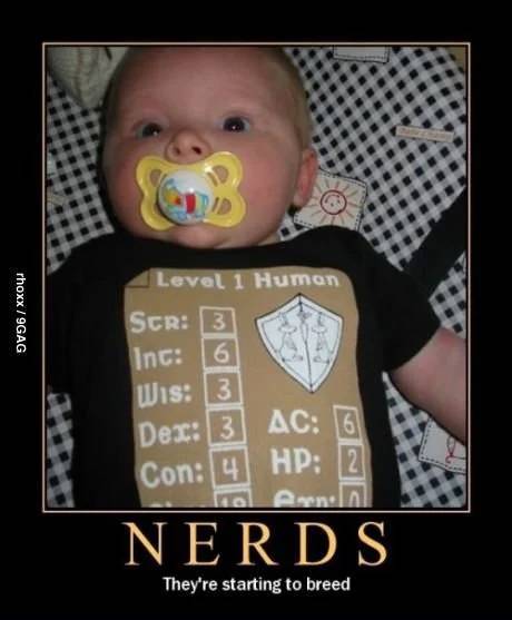 d&d baby - Level 1 Human rhoxx 9GAG Str 3 Int 6 Wis 3 Dex3 Ac G Con 4| Hp 2 Nerds They're starting to breed