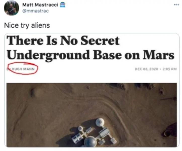 website - Matt Mastracci Nice try aliens There Is No Secret Underground Base on Mars Hugh Mann