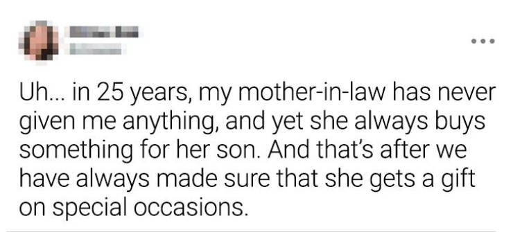 Justin Trudeau - Uh... in 25 years, my motherinlaw has never given me anything, and yet she always buys something for her son. And that's after we have always made sure that she gets a gift on special occasions.