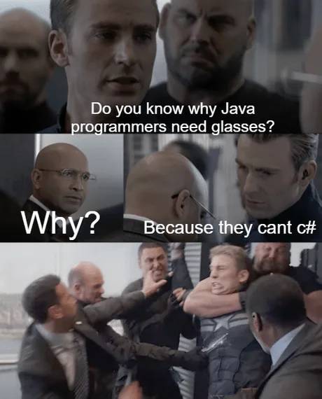 funny memes - Do you know why Java programmers need glasses? Why? Because they cant c#
