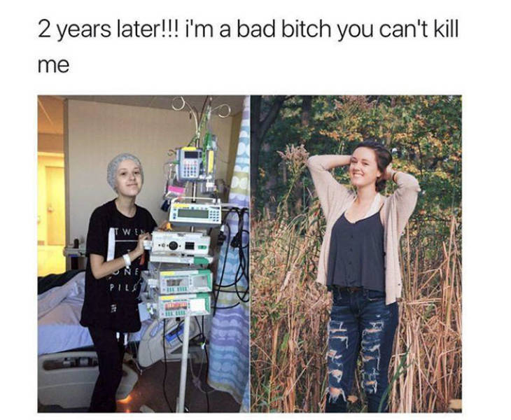 inspirational photos - 2 years later!!! i'm a bad bitch you can't kill me