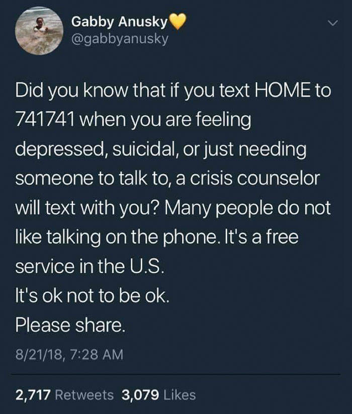 inspirational photos - Did you know that if you text Home to 741741 when you are feeling depressed, suicidal, or just needing someone to talk to, a crisis counselor will text with you? Many people do not talking on the phone. It's a f