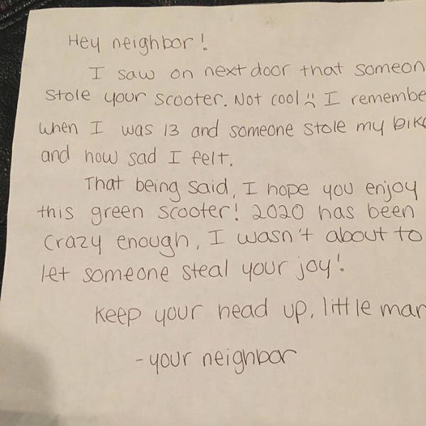 inspirational photos - Hey neighbor! I saw on next door that someone Stole your scooter. Not cool. I remembe when I was 13 and someone stole my bike and how sad I felt. That being said, I hope you enjoy this green scooter! 2020 has been Crazy enough, I wa