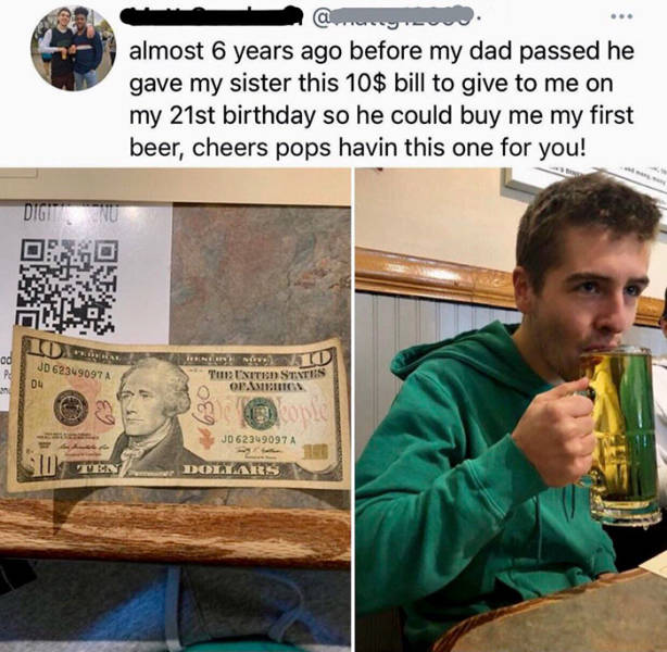 inspirational photos - almost 6 years ago before my dad passed he gave my sister this 10$ bill to give to me on my 21st birthday so he could buy me my first beer, cheers pops havin this one for you!