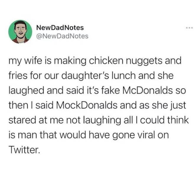 inspirational photos - my wife is making chicken nuggets and fries for our daughter's lunch and she laughed and said it's fake McDonalds so then I said MockDonalds and as she just stared at me not laughing all I could think is man that would hav