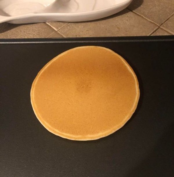 “I made perfect pancakes.”