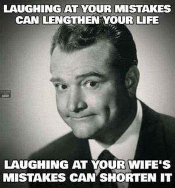red skelton - Laughing At Your Mistakes Can Lengthen Your Life Laughing At Your Wife'S Mistakes Can Shorten It