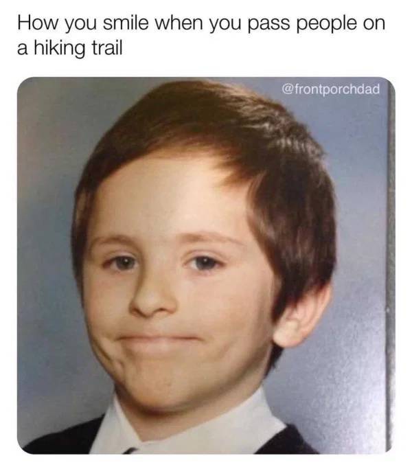 face mask meme - How you smile when you pass people on a hiking trail
