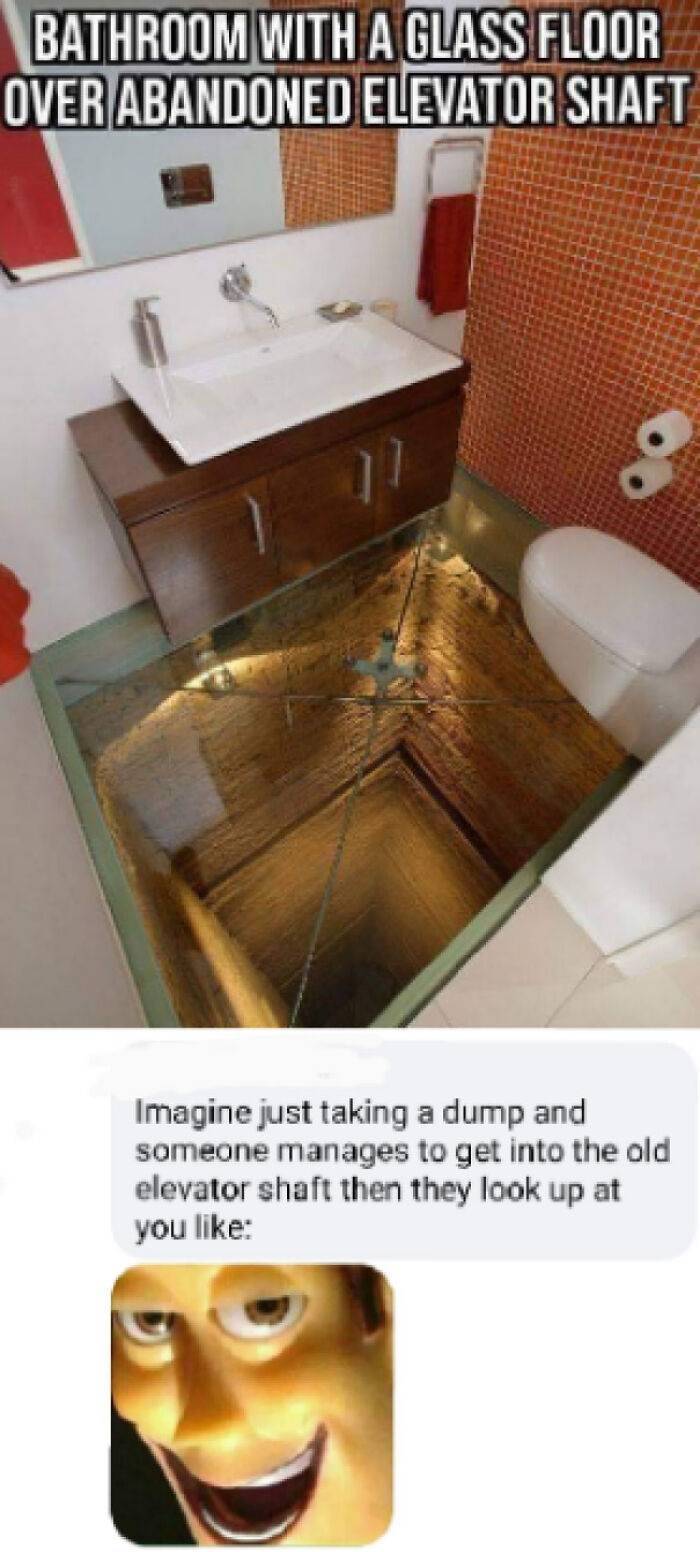 bottomless bathtub - Bathroom With A Glass Floor Over Abandoned Elevator Shaft Imagine just taking a dump and someone manages to get into the old elevator shaft then they look up at you