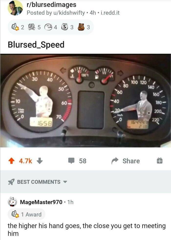 volkswagen hitler speedometer - rblursedimages Posted by ukidshwifty 4h.i.redd.it 2 5 4 3 3 A 3 Blursed_Speed 1307 50 100 120 140 160 60 10 60 40 180 200 70 220 1558 16499 19 58 T Best MageMaster970. 1h 1 Award the higher his hand goes, the close you get 