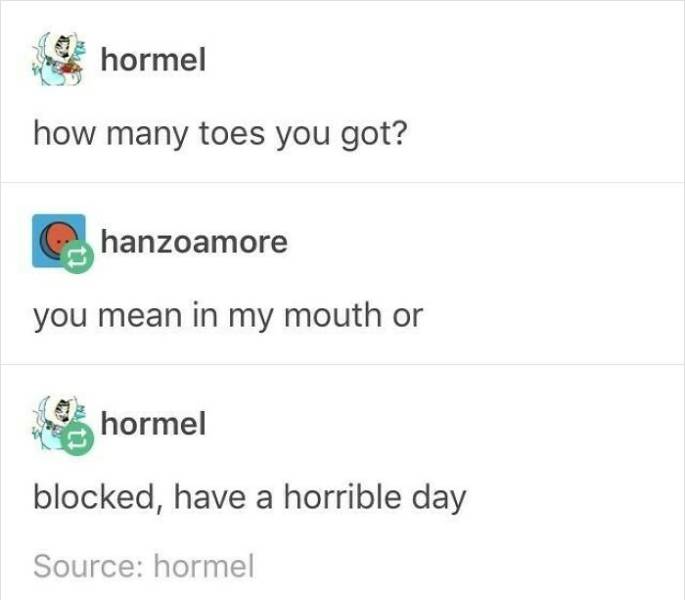 paper - hormel how many toes you got? hanzoamore you mean in my mouth or hormel blocked, have a horrible day Source hormel