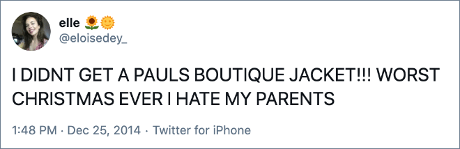 majors be like - elle I Didnt Get A Pauls Boutique Jacket!!! Worst A Christmas Ever I Hate My Parents . . Twitter for iPhone