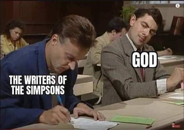 mr bean copying meme template - God The Writers Of The Simpsons