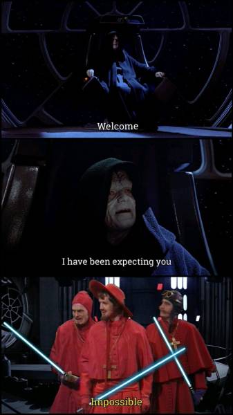 star wars spanish inquisition - Welcome I have been expecting you Impossible