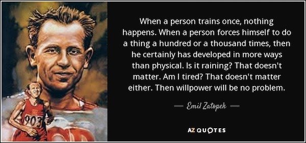 emil zatopek quotes - When a person trains once, nothing happens. When a person forces himself to do a thing a hundred or a thousand times, then he certainly has developed in more ways than physical. Is it raining? That doesn't matter. Am I tired? That do