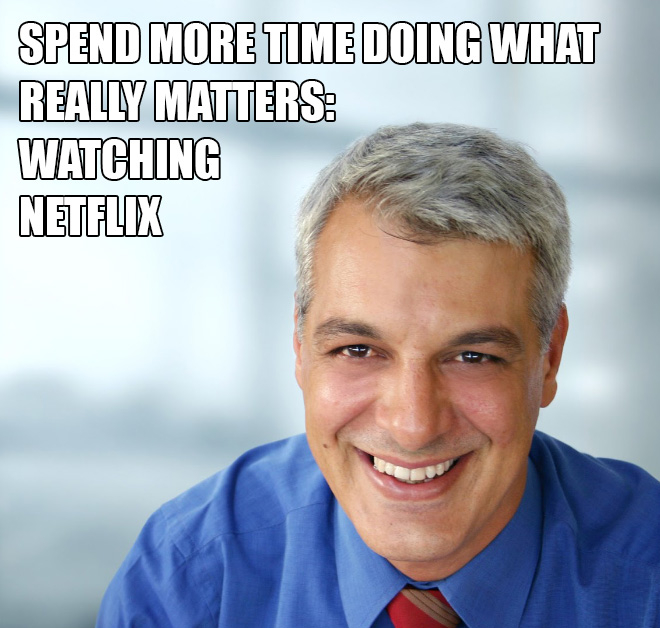 happy person pictures free - Spend More Time Doing What Really Matters. Watching Netflix