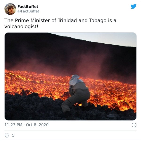 heat - FactBuffet The Prime Minister of Trinidad and Tobago is a volcanologist!